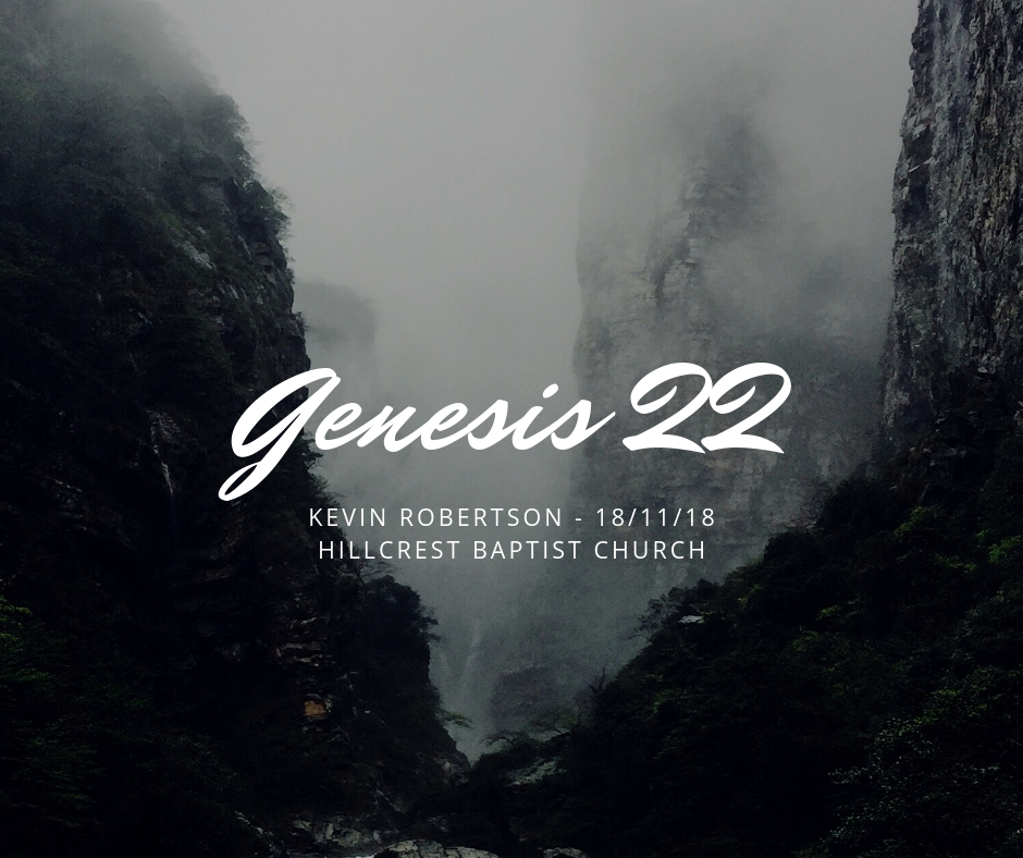 Genesis 22 – Kevin Robertson, 18 November 2018