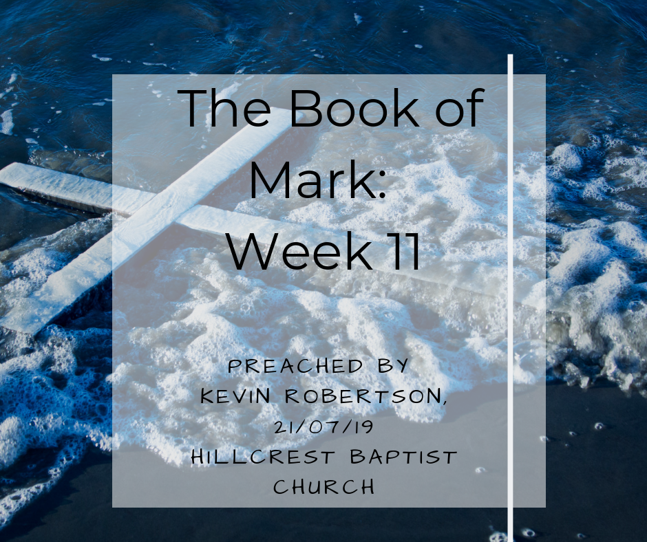 The Book of Mark: Week 11- Kevin Robertson